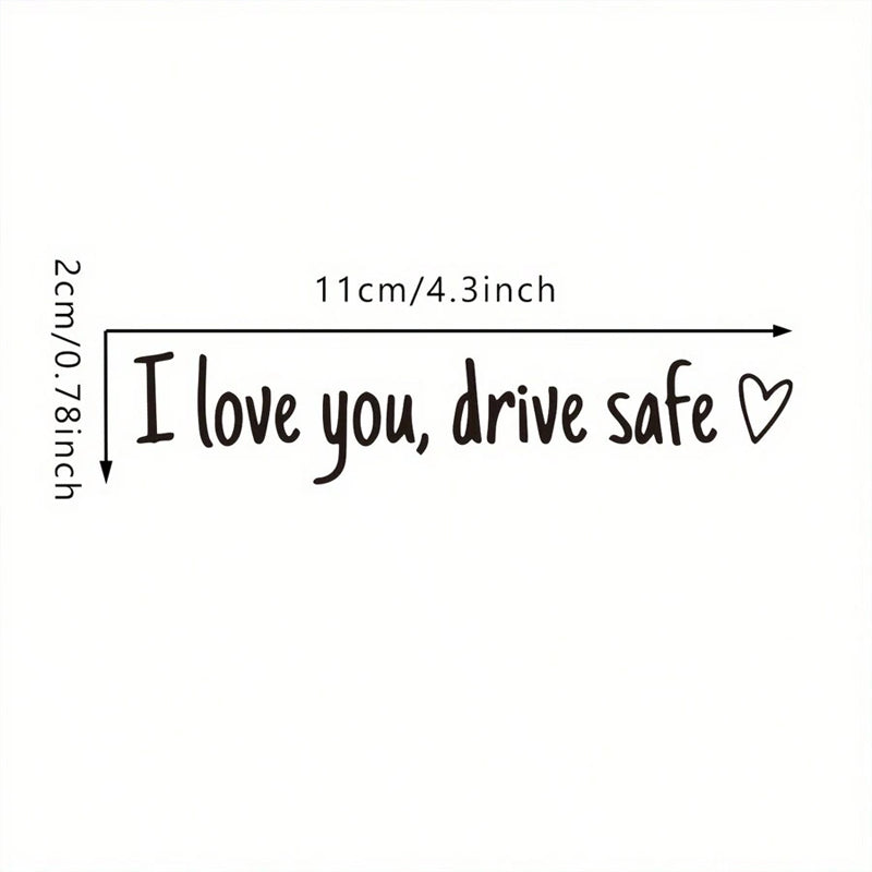 I love you Drive safe Mirror sticker