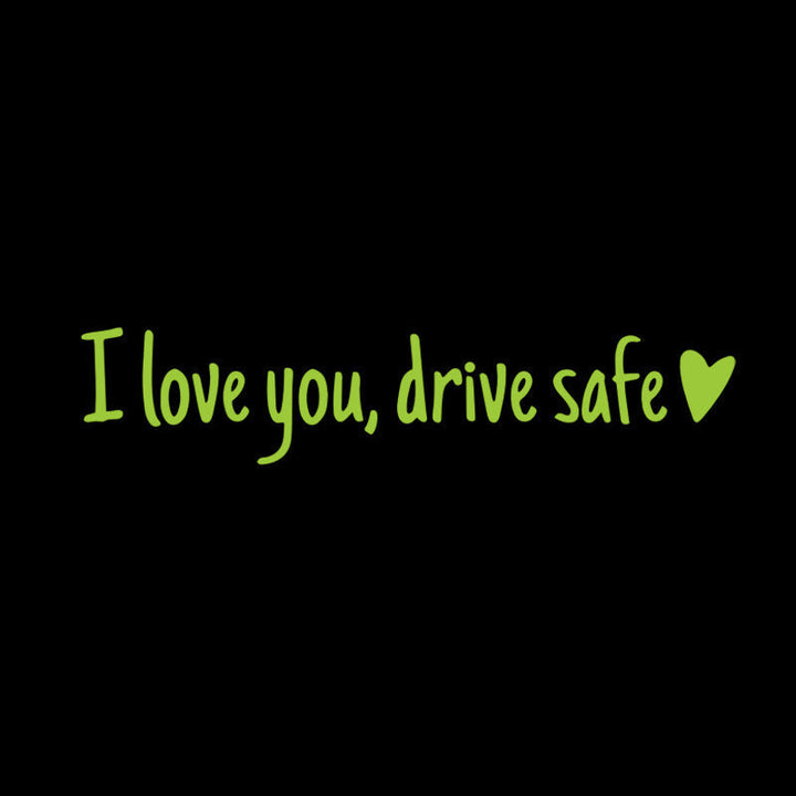 I love you Drive safe Mirror sticker