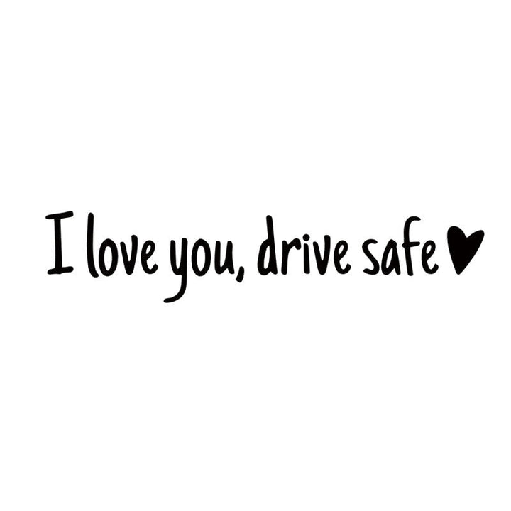 I love you Drive safe Mirror sticker